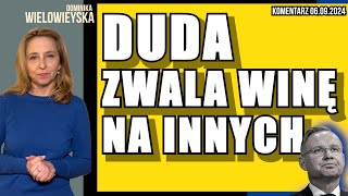 Duda zwala winę na innych  Dominika Wielowieyska komentarz 06092024 [upl. by Millisent]