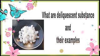 What are deliquescent substance and their examples [upl. by Morrell]