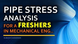 What is Pipe Stress Analysis and How to start a Stress Engineering Career [upl. by Dumond]