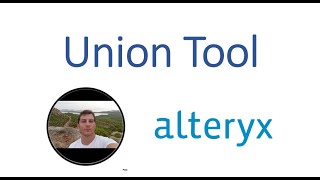 Alteryx  Alteryx Union Toolu Nasıl Kullanılır 2021 4 [upl. by Neo313]