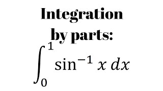 The definite integral of arcsinx between 0 and 1 using parts [upl. by Qifahs807]