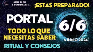 PORTAL 6 6 2024 ✨ TODO LO QUE NECESITAS SABER ✨ RITUAL PORTAL 66 ✨ CONSEJOS Y MENSAJES SERES DE LUZ [upl. by Ykciv]