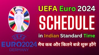 UEFA Euro 2024 Schedule in IST  Euro 2024 Fixtures India Time  FootballTube [upl. by Ahcirt310]