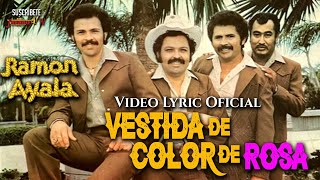 Ramon Ayala  Vestida De Color De Rosa Video Lyric Oficial Letra  Karaoke [upl. by Nilkoorb198]