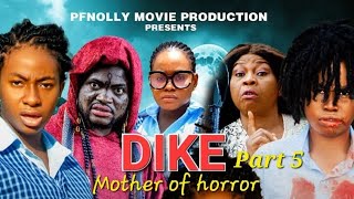 DIKE MOTHER OF HORROR PART 5 NEW NIGERIA MOVIE 2023 ADAEZE ONUIGBOISAAC FREDIFEOMA NEBE [upl. by Lilybelle]