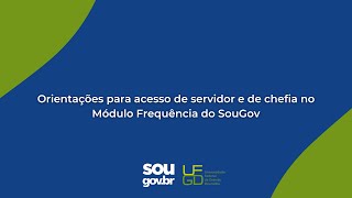 3 Orientações para acesso de servidor e de chefia no módulo Frequência do SouGov [upl. by Benji]