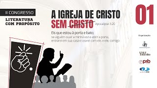 01 A IGREJA DE CRISTO SEM CRISTO  Pr Glenio Paranaguá  II CONGRESSO LITERATURA COM PROPÓSITO [upl. by Prader]