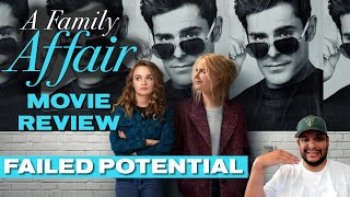 A FAMILY AFFAIR Movie Review  FAILED Potential  Zac Efron Nicole Kidman Joey King Kathy Bates [upl. by Aihseya522]