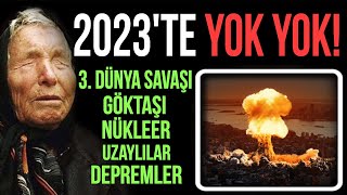 2023TE BAÅIMIZA BUNLAR GELECEK DEMÄ°ÅLER KAHÄ°NLER COÅTU BABA VANGA amp NOSTRADAMUS KEHANETLERÄ° [upl. by Essilem]