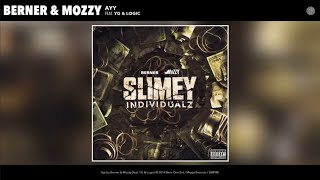 Berner · Mozzy  Ayy ft YG · Logic · AUDIO HQ Remastered by Gemmi [upl. by Nylknarf]