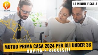 🏡Mutuo Prima Casa per Under 36 Novità e Requisiti📚 [upl. by Hephzibah498]