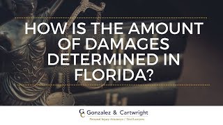 How Is The Amount Of Damages Determined In West Palm Beach FL  Gonzalez amp Cartwright PA [upl. by Assiroc]