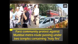 Parsi community protest against Mumbai metro route passing under two temples containing quotholy firequot [upl. by Amathiste]