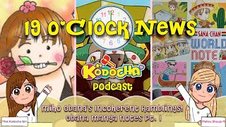 19 OClock News A Kodocha Podcast  Ep 23  Obanas Incoherent Babblings Part 1 [upl. by Olivia]