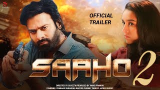 Saaho 2  Official Concept Trailer  Prabhas  Shraddha Kapoor  Sujeeth Reddy  UV Creations [upl. by Ynnaffit]