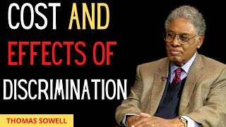 Cost And Effects Of Discrimination By Thomas Sowell [upl. by Skipper308]