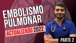 Tromboembolismo pulmonar Parte 2  ACTUALIZADO 2022 [upl. by Havstad684]