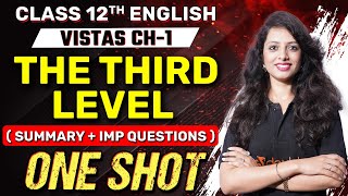 The Third Level Class 12 English  Full Chapter and Questions  Vistas Chapter 1 Summary  One Shot [upl. by Cynera]