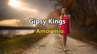 Gipsy Kings amor mio  letras [upl. by Bjork]