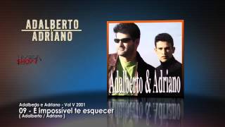 Adalberto e Adriano  CD Preciso ir 2001 09É impossível te esquecer [upl. by Thurmann]