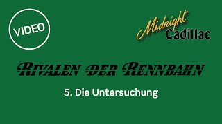 Rivalen der Rennbahn  5 Die Untersuchung [upl. by Mal191]