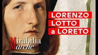 MIRABILIA MARCHE  Lorenzo Lotto a Loreto [upl. by Adelaja894]