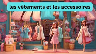 les vêtements et les accessoires  Apprendre le vocabulaire français pour les vêtements [upl. by Licec544]