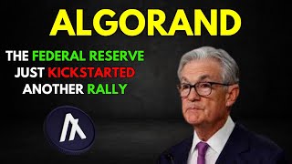 ALGORAND THE FEDERAL RESERVE JUST KICKSTARTED ANOTHER RALLY [upl. by Laup590]