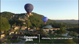 Périgord la nature en héritage  Échappées belles [upl. by Nahshon]