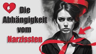 Narzissmus  Abhängigkeit amp Sucht aber keine Liebe [upl. by Joash]