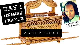 Day 1 ARK Covenant Prayer  Acceptance 101024 [upl. by Ahsini]