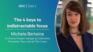 The 4 keys to indistractable focus  Michela Bertaina  NDC Oslo 2024 [upl. by Bartolemo490]