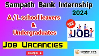 Sampath Bank Internship 2024  Private Bank Internships  After AL School Leavers amp Undergraduates [upl. by Stodder]