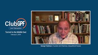 Turmoil in the Middle East  ClubGPF Preview with George Friedman and Hilal Khashan [upl. by Breen]