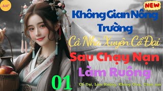 Tập 1 Không Gian Nông Trường Cả Nhà Xuyên Cổ Đại Sau Chạy Nạn Làm Ruộng  Làm Ruộng Chạy Nạn [upl. by Otinauj]