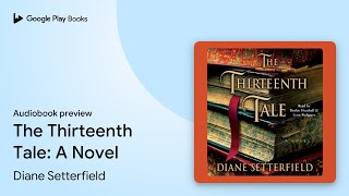 The Thirteenth Tale A Novel by Diane Setterfield · Audiobook preview [upl. by Khanna]