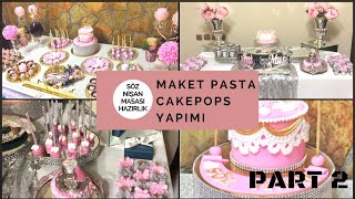 ÅEKER HAMURUNDAN MAKET PASTA  CAKEPOPS  HEDÄ°YELÄ°K YAPIMI  SÃ–Z  NÄ°ÅAN MASASI HAZIRLIÄI  PART 2 [upl. by Orgel]