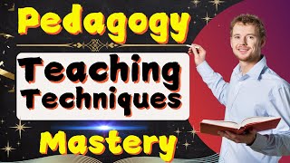 Pedagogy Teaching Techniques Mastery [upl. by Ytima]