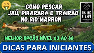 Como pescar Jaú Pirarara e Trairão no Rio Marron Bolívia Boa opção para nível 6368 Fishing Planet [upl. by Web]