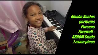 Parsons Farewell ABRSM Grade 1 Piano Exam piece performed by Alesha Santos [upl. by Yanrahs]