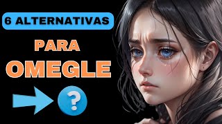 OMEGLE 6 ALTERNATIVAS PARA USAR IGUAL AO OMEGLE [upl. by Lihka]