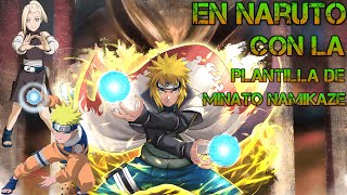 En Naruto Con la Plantilla de Minato Namikaze capitulo 105112 [upl. by Dupuy]