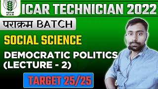 Social Science for ICAR Technician T1  Democratic Politics  Lecture 2 [upl. by Anekahs994]