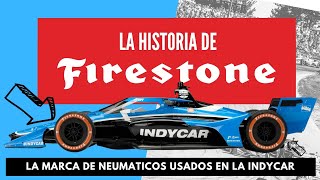 🚗 FIRESTONE es la Marca de Neumáticos usados en la Indycar 🏁🏎️ y esta es su Historia 📜👀 [upl. by Sarajane]