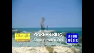 Gökhan Kılıç  Sana Senden Ola  © ARDA Müzik [upl. by Odin649]