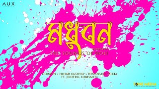 MODHUBON  The Sounds of Holi  Dorxon  Nihar K  Himanshu S ft Jontro Debismita  AUX Visuals [upl. by Aikrahs757]