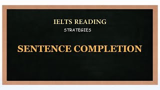 8 SENTENCE COMPLETION  Ielts Reading strategies and techniques [upl. by Steve774]