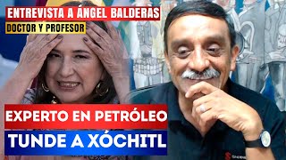 Ángel Balderas TRUENA VS Xóchitl por decir que el PETRÓLEO mexicano no sirve para nada [upl. by Tila409]