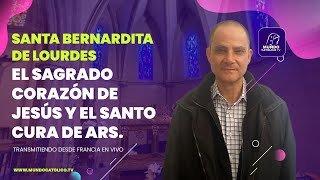 Santa Bernardita de Lourdes El Sagrado Corazón de Jesús y El Santo Cura de Ars [upl. by Thin]