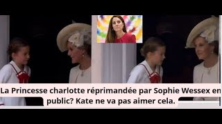 La Princesse charlotte réprimandée fermement par Sophie Wessex en public [upl. by Svoboda]